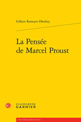 La Pensee de Marcel Proust FRE-PENSEE DE MARCEL PROUST （Bibliotheque Proustienne） 