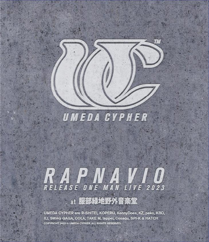 UMEDA CYPHER “RAPNAVIO” RELEASE ONE MAN LIVE [ 梅田サイファー ]