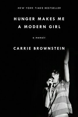 Hunger Makes Me a Modern Girl: A Memoir HUNGER MAKES ME A MODERN GIRL 
