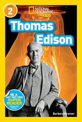 Thomas Edison (National Geographic Kids Readers, Level 2) THOMAS EDISON (NATIONAL GEOGRA （National Geographic Kids Readers） Barbara Kramer