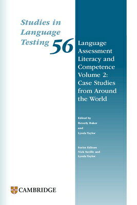 Language Assessment Literacy and Competence Volume 2: Case Studies from Around the World Paperback LANGUAGE ASSESSMENT LITERACY & （Studies in Language Testing） 