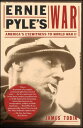 Ernie Pyle's War: America's Eyewitness to World War II ERNIE PYLES WAR R/E [ Jam...