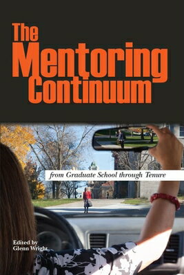 The Mentoring Continuum: From Graduate School Through Tenure MENTORING CONTINUUM 