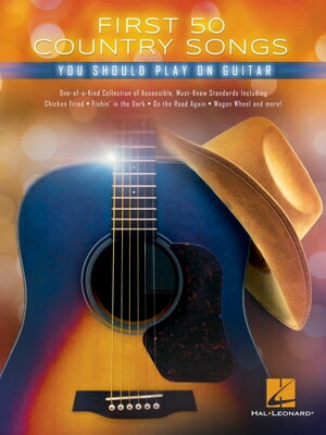 First 50 Country Songs You Should Play on Guitar 1ST 50 COUNTRY SONGS YOU SHOUL [ Hal Leonard Publishing Corporation ]