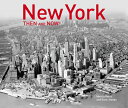 New York Then and Now(r) (2019) NEW YORK THEN NOW(R) (2019) （Then and Now） Marcia Reiss