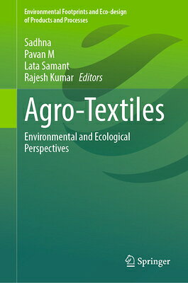 Agro-Textiles: Environmental and Ecological Perspectives AGRO-TEXTILES （Environmental Footprints and Eco-Design of Products and Proc） 