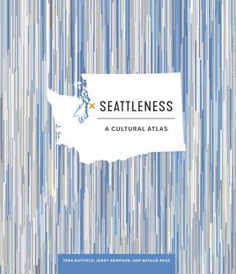 Seattleness SEATTLENESS （Urban Infographic Atlases） 