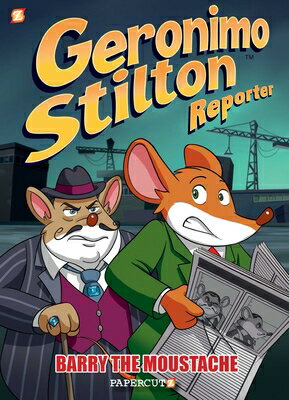 Geronimo Stilton Reporter: Barry the Moustache GERONIMO STILTON REPORTER BARR （Geronimo Stilton Reporter Graphic Novels） 