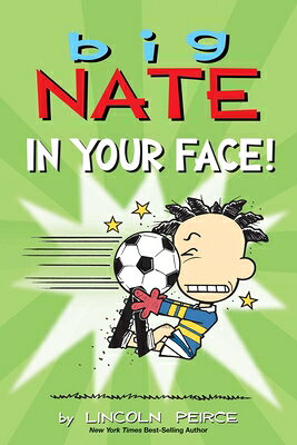 Big Nate: In Your Face!: Volume 24 BIG NATE IN YOUR FACE （Big Nate） 