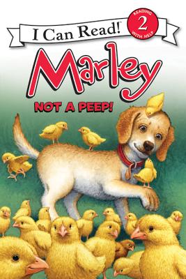 Marley: Not a Peep!: An Easter and Springtime Book for Kids MARLEY NOT A PEEP （I Can Read Level 2） 