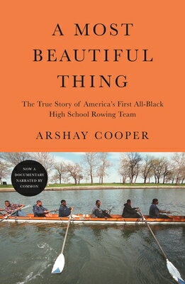 A Most Beautiful Thing: The True Story of America's First All-Black High School Rowing Team MOST BEAUTIFUL THING M/TV [ Arshay Cooper ]