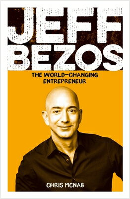 Jeff Bezos: The World-Changing Entrepreneur