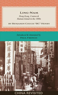 LINGーNAM China Revisited Benjamin Couch Bc Henry Paul French Paul French BLACKSMITH BOOKS2023 Paperback English ISBN：9789887554776 洋書 Social Science（社会科学） History