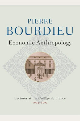 Economic Anthropology: Lectures at the College de France, 1992 - 1993 ECONOMIC ANTHROPOLOGY 