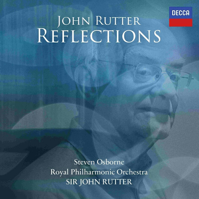 【輸入盤】Reflections〜管弦楽作品集、ピアノ協奏曲 ジョン・ラター＆ロイヤル・フィル、スティーヴン・オズボーン