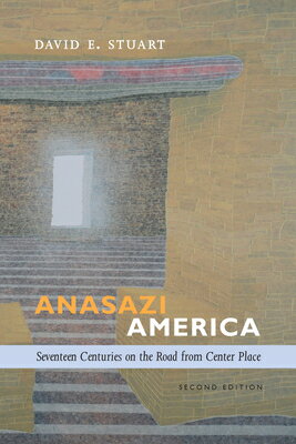 Anasazi America: Seventeen Centuries on the Road from Center Place