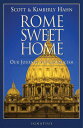 Rome Sweet Home: Our Journey to Catholicism ROME SWEET HOME 