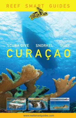 Reef Smart Guides Curacao: Scuba Dive Snorkel Surf (Travel Gift, Scuba Diving Book)