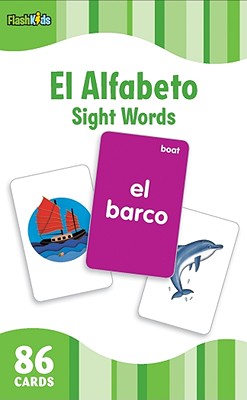 El Alfabeto/The Alphabet (Flash Kids Spanish Flash Cards) SPA-EL ALFABETO (ALPHABET) （Flash Kids Flash Cards） [ Flash Kids ]