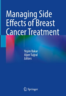Managing Side Effects of Breast Cancer Treatment MANAGING SIDE EFFECTS OF BREAS [ Yeşim Bakar ]