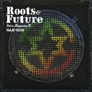 VOICE MAGICIAN 4 ～Roots&Future～ [ HAN-KUN ]