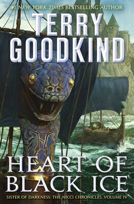 Heart of Black Ice: Sister of Darkness: The Nicci Chronicles, Volume IV HEART OF BLACK ICE （Nicci Chronicles） [ Terry Goodkind ]