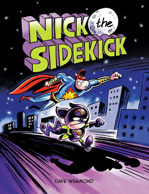 Nick the Sidekick NICK THE SIDEKICK 