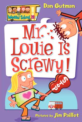 My Weird School #20: Mr. Louie Is Screwy! MY WEIRD SCHOOL #20 MY WEIRD S （My Weird School） [ Dan Gutman ]
