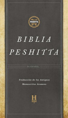 Biblia Peshitta, Tapa Dura: Revisada Y Aumentada SPA-BIBLIA PESHITTA TAPA DURA B h Espanol Editorial