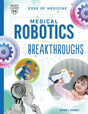 ŷ֥å㤨Medical Robotics Breakthroughs MEDICAL ROBOTICS BREAKTHROUGHS Edge of Medicine [ Heather E. Schwartz ]פβǤʤ7,004ߤˤʤޤ