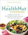 The host of the popular YouTube healthy living and cooking channel HealthNut Nutrition shares 100+ recipes and her secrets to nutritious, quick, and delicious meals.