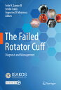 楽天楽天ブックスThe Failed Rotator Cuff: Diagnosis and Management FAILED ROTATOR CUFF 2021/E [ Felix H. Savoie III ]