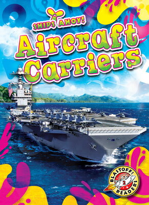 Aircraft Carriers AIRCRAFT CARRIERS （Ships Ahoy!） [ Kaitlyn Duling ]