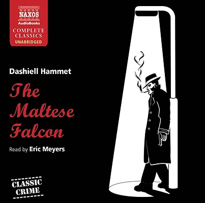 The Maltese Falcon MALTESE FALCON 6D （Naxos Complete Classics） [ Dashiell Hammet ]