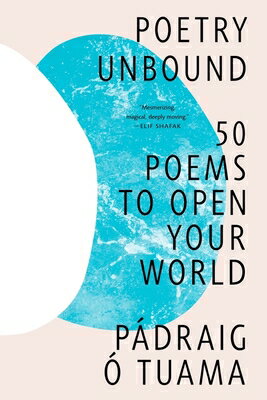 Poetry Unbound: 50 Poems to Open Your World POETRY UNBOUND Pdraig . Tuama