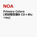 Primary Colors (初回限定盤B CD＋Blu-ray) [ NOA ]