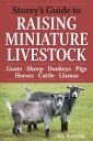 Storey's Guide to Raising Miniature Livestock: Goats, Sheep, Donkeys, Pigs, Horses, Cattle, Llamas STOREYS GT RAISING MINIATURE L iStorey's Guide to Raisingj [ Sue Weaver ]