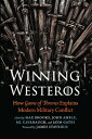 Winning Westeros: How Game of Thrones Explains Modern Military Conflict WINNING WESTEROS 