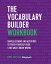 The Vocabulary Builder Workbook: Simple Lessons and Activities to Teach Yourself Over 1,400 Must-Kno