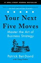 Your Next Five Moves: Master the Art of Business Strategy YOUR NEXT 5 MOVES Patrick Bet-David