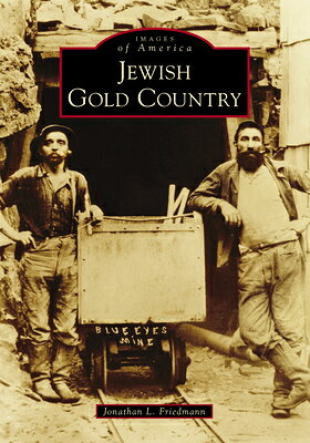 Jewish Gold Country JEWISH GOLD COUNTRY （Images of America） 