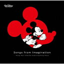 Songs from Imagination 〜Disney Music Collection Celebrating Mickey Mouse [ (ディズニ...