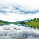 CELTIC MUSIC ケルトの音楽 [ (ワールド・ミュージック) ]