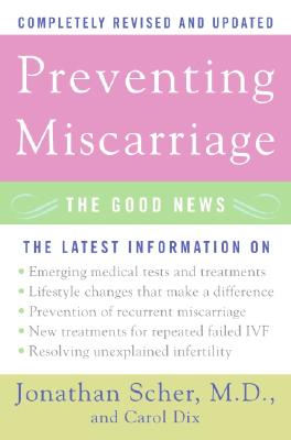 Preventing Miscarriage: The Good News PREVENTING MISCARRIAGE REV/E [ Jonathan Scher ]