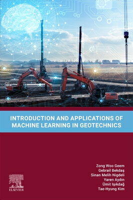 Introduction and Applications of Machine Learning in Geotechnics INTRO & APPLNS OF MACHINE LEAR 