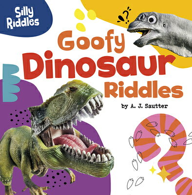 Goofy Dinosaur Riddles GOOFY DINOSAUR RIDDLES （Silly Riddles） 