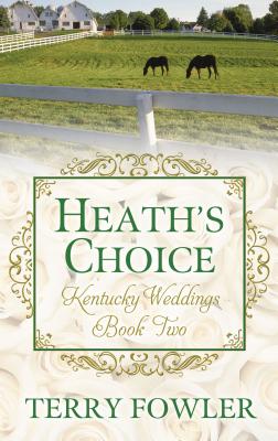 Heath's Choice HEATHS CHOICE -LP （Kentucky Weddings） [ Terry Fowler ]