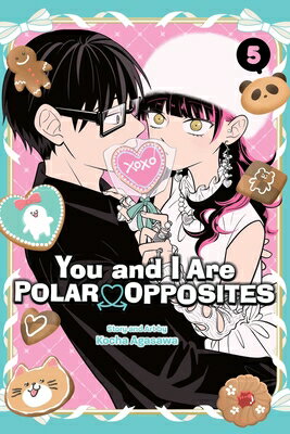 You and I Are Polar Opposites, Vol. 5 YOU & I ARE POLAR OPPOSITES VO （You and I Are Polar Opposites） [ Kocha Agasawa ]