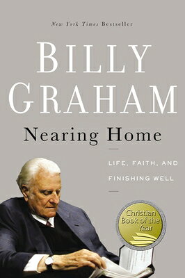 Nearing Home: Life, Faith, and Finishing Well NEARING HOME 