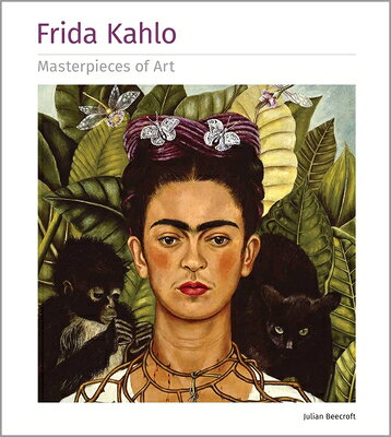 Frida Kahlo Masterpieces of Art FRIDA KAHLO MASTERPIECES OF AR （Masterpieces of Art） 